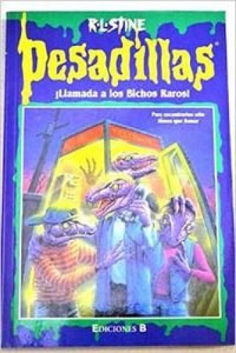 Portada del libro de PESADILLAS - NUMERO 48 - llamada a los bichos raros -  R.L. STINE - EDICIONES B