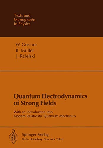Portada del libro de Quantum Electrodynamics of Strong Fields: With an Introduction into Modern Relativistic Quantum Mechanics...
