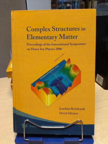 Portada del libro de COMPLEX STRUCTURES IN ELEMENTARY MATTER PROCEEDINGS OF THE INTERNATIONAL SYMPOSIUM ON HAEVY ION PHYSICS...