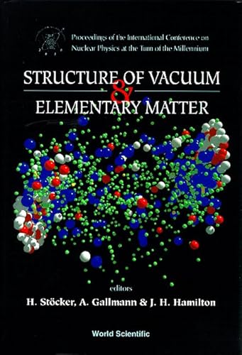 Portada del libro de Structure of Vacuum & Elementary Matter: Proceedings of the International Conference on Nuclear Physics...