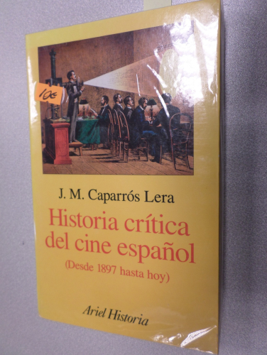 Portada del libro de HISTORIA CRÍTICA DEL CINE ESPAÑOL (DESDE 1897 HASTA HOY) - CAPARRÓS LERA