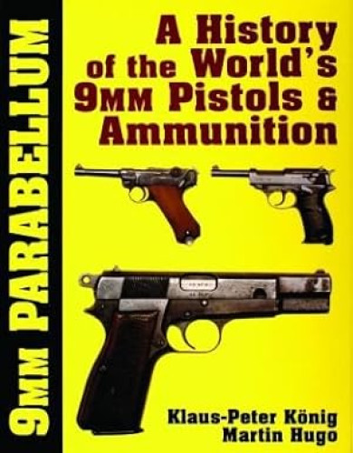 Portada del libro de Nine Millimeter Parabellum : A History of the World's Nine Millimeter Pistols and Ammunition