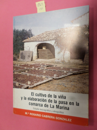 Portada del libro de EL CULTIVO DE LA VIÑA Y LA ELABORACION DE LA PASA EN LA COMARCA DE LA MARINA.