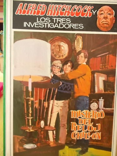 Portada del libro de Alfred Hitchcock y los tres investigadores: MISTERIO DEL RELOJ CHILLON