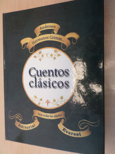 Portada del libro de CUENTOS CLASICOS PARA TODAS LAS EDADES. Andersen. / Hermanos Grimm. Everest, 2002.