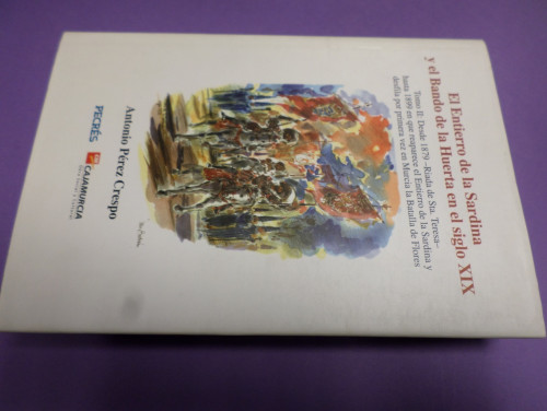 Portada del libro de ENTIERRO DE LA SARDINA Y EL BANDO DE LA HUERTA EN EL SIGLO XIX -TOMO 2.