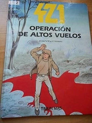 Portada del libro de E. MALTAIRE / S. DESBERG - 421 OPERACION DE ALTOS VUELOS - TIMUN MAS 1992