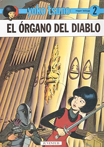 Portada del libro de YOKO TSUNO 2 EL ORGANO DEL DIABLO. TAPA DURA 1ª EDICION JUVENTUD 1991