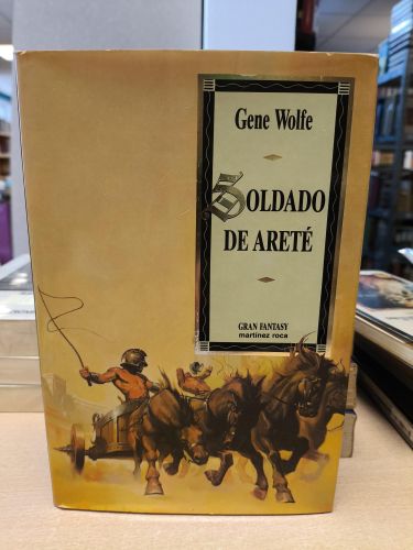 Portada del libro de SOLDADO DE ARETE - GENE WOLFE - GRAN FANTASY / MARTINEZ ROCA - TAPA DURA 1991