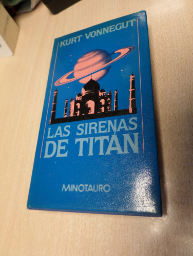 Portada del libro de LAS SIRENAS DE TITAN -KURT VONNEGUT- MINOTAURO TAPA DURA CON SOBRECUBIERTA -1ª EDICION