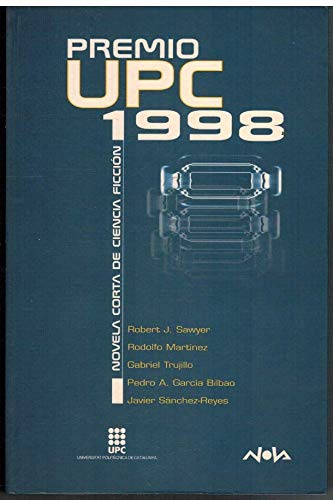 Portada del libro de PREMIO UPC 1998. NOVELA CORTA DE CIENCIA FICCIÓN - Robert J. Sawyer, Rodolfo Martínez, Gabriel Trujil