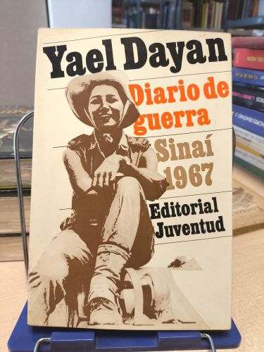 Portada del libro de YAEL DAYAN DIARIO DE GUERRA SINAI 1967 - JUVENTUD 1968 PRIMERA EDICION
