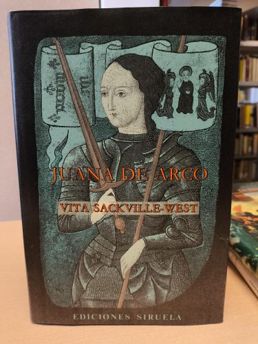 Portada del libro de JUANA DE ARCO - VITA SACKVILLE-WEST. - SIRUELA 1989.