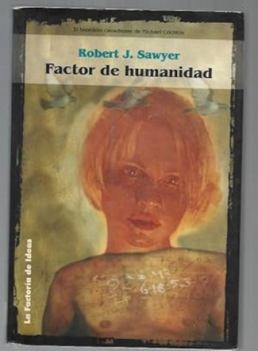 Portada del libro de FACTOR DE HUMANIDAD - ROBER J. SAWYER - LA FACTORÍA DE IDEAS  2000