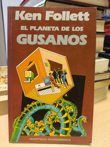 Portada del libro de EL PLANETA DE LOS GUSANOS / KEN FOLLET / MONTENA MONDIBERICA - primera edicion