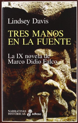Portada del libro de TRES MANOS EN LA FUENTE. - LA IX NOVELA DE MARCO DIDIO FALCO
