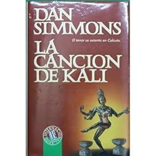 Portada del libro de LA CANCION DE KALI - Ediciones B, Éxito Internacional, primera edición, 1993.