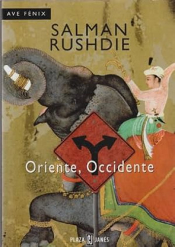 Portada del libro de Salman RUSHDIE: Oriente, Occidente. (Traducción de Miguel Sáenz. Plaza & Janés eds, Ave Fénix, 1997)