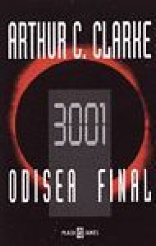 Portada del libro de 3001 Odisea Final - Arthur C. Clarke - Plaza y Janés, 1997. PRIMERA EDICION
