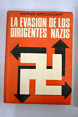 Portada del libro de LA EVASION DE LOS DIRIGENTES NAZIS - CARALT 1972 - WERNER BROCKDORFF