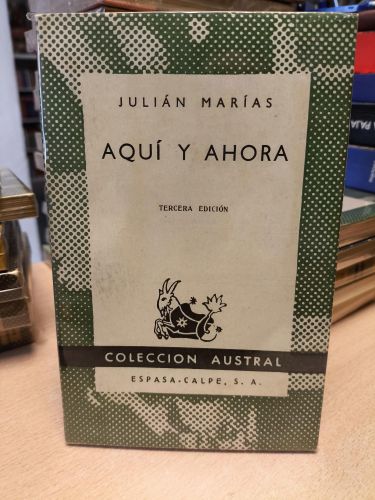 Portada del libro de JULIÁN MARÍAS - AQUÍ Y AHORA - AUSTRAL 1206