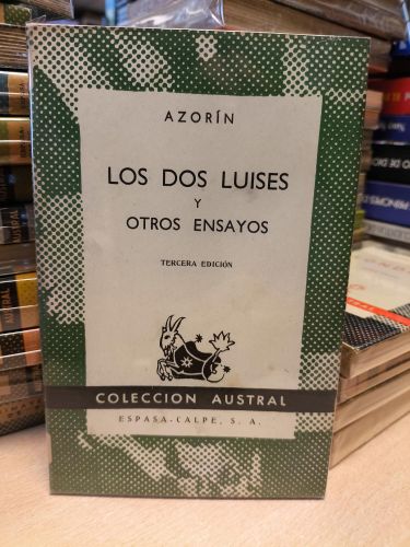 Portada del libro de  LOS DOS LUISES Y OTROS ENSAYOS - AZORIN - AUSTRAL. Nº 420
