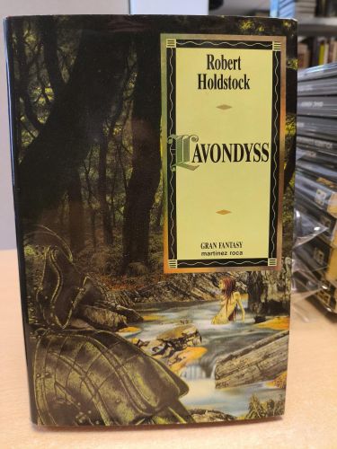 Portada del libro de Robert Holdstock - Lavondyss. Viaje a una región desconocida - Martinez roca gran fantasy 1992