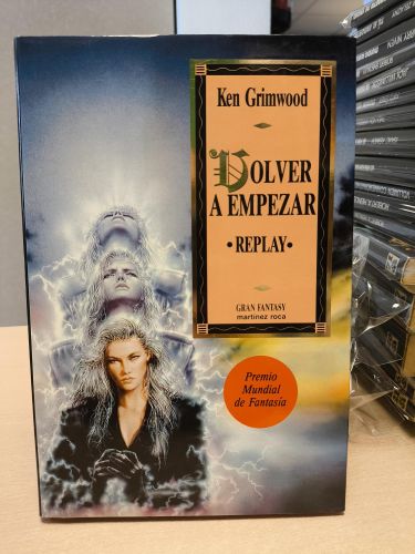 Portada del libro de KEN GRIMWOOD. VOLVER A EMPEZAR. REPLAY. GRAN FANTASY MARTINEZ ROCA