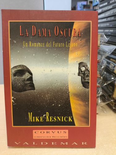 Portada del libro de LA DAMA OSCURA UN ROMANCE DEL FUTURO LEJANO - MIKE RESNICK - CORVUS, CIENCIA FICCION 3 - VALDEMAR 1992