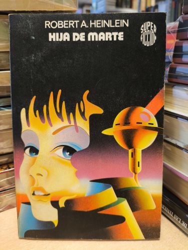 Portada del libro de HIJA DE MARTE - ROBERT A. HEINLEIN- MARTINEZ ROCA 1977 SUPER FICCION 21