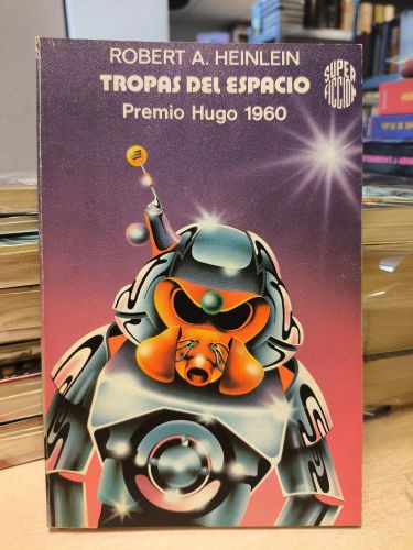 Portada del libro de TROPAS DEL ESPACIO - ROBERT A. HEINLEIN- MARTINEZ ROCA 1982 SUPER FICCION 74