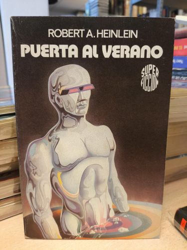 Portada del libro de PUERTA AL VERANO - ROBERT A. HEINLEIN- MARTINEZ ROCA 1986 SUPER FICCION 100