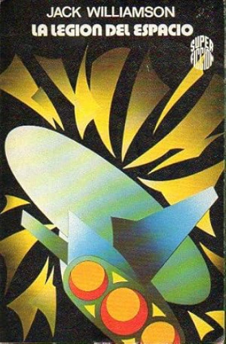 Portada del libro de LA LEGIÓN DEL ESPACIO - JACK WILLIAMSON - MARTINEZ ROCA 1976 SUPER FICCION 9
