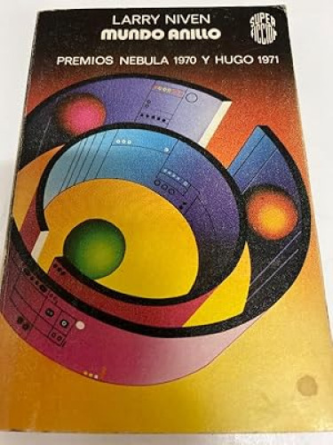 Portada del libro de MUNDO ANILLO - LARRY NIVEN - MARTINEZ ROCA 1985 SUPER FICCION 15