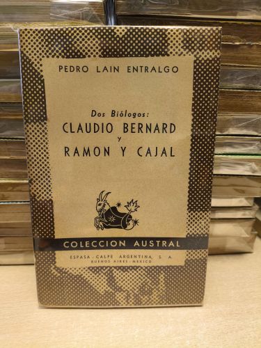 Portada del libro de Dos biólogos: Claudio Bernard y Ramón y Cajal - Pedro Laín Entralgo -  Austral 911