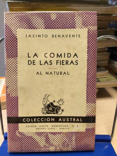 Portada del libro de JACINTO BENAVENTE - LA COMIDA DE LAS FIERAS / AL NATURAL - Austral 450