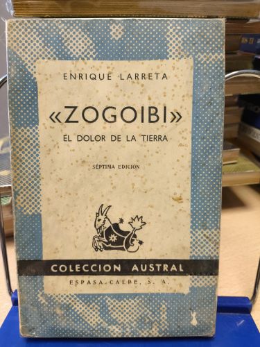 Portada del libro de ENRIQUE LARRETA - ZOGOIBI El dolor de la tierra - Austral 85