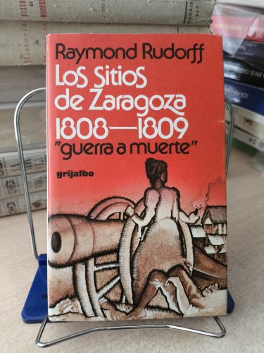Portada del libro de LOS SITIOS DE ZARAGOZA (Guerra a muerte)- TAPA DURA PRIMERA EDICION 