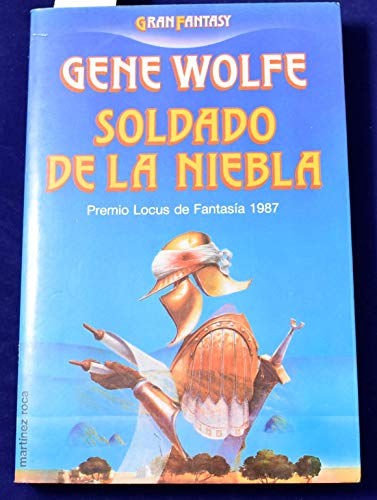 Portada del libro de GENE WOLFE - SOLDADO DE LA NIEBLA - MARTINEZ ROCA GRAN FANTASY