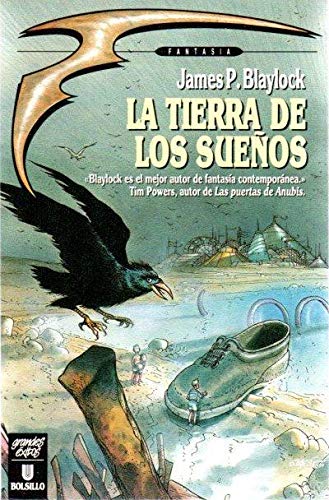 Portada del libro de LA TIERRA DE LOS SUEÑOS - JAMES P BLAYLOCK - ULTRAMAR FANTASIA