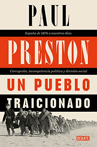 Portada del libro de UN PUEBLO TRAICIONADO - ESPAÑA DE 1874 A NUESTROS DÍAS - PAUL PRESTON - DEBATE