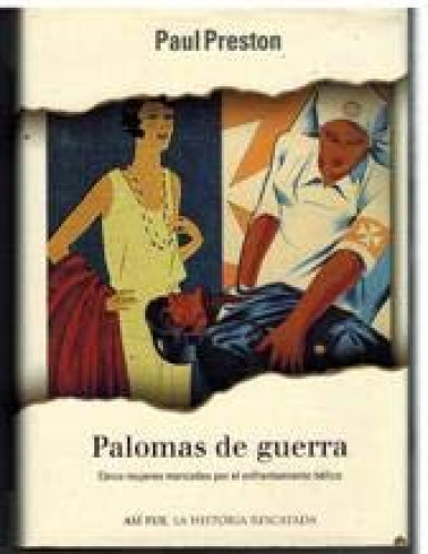 Portada del libro de PALOMAS DE GUERRA. CINCO MUJERES MARCADAS POR EL ENFRENTAMIENTO BELICO - PAUL PRESTON