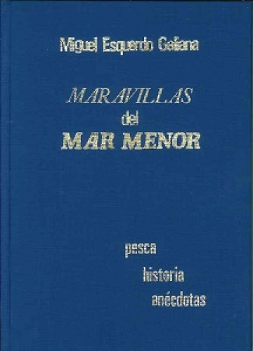 Portada del libro de MARAVILLAS DEL MAR MENOR - MIGUEL ESQUERDO GALIANA. 1978 - dedicado autor