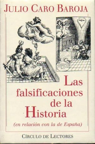 Portada del libro de LAS FALSIFICACIONES DE LA HISTORIA (EN RELACIÓN CON LA DE ESPAÑA). J. CARO BAROJA.