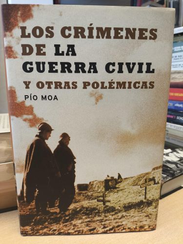 Portada del libro de LOS CRÍMENES DE LA GUERRA CIVIL Y OTRAS POLÉMICAS - PIO MOA - LA ESFERA