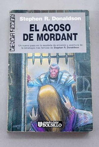 Portada del libro de EL ACOSO DE MORDANT - LA NECESIDAD DE MORDANT/3 - STEPHEN R. DONALDSON,- ULTRAMAR