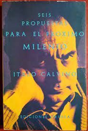 Portada del libro de ITALO CALVINO - SEIS PROPUESTAS PARA EL PROXIMO MILENIO - SIRUELA