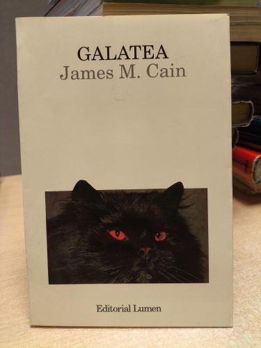Portada del libro de GALATEA - JAMES M. CAIN - EDITORIAL LUMEN, MUY BUEN ESTADO