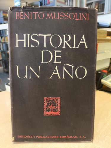 Portada del libro de HISTORIA DE UN AÑO - BENITO MUSSOLINI