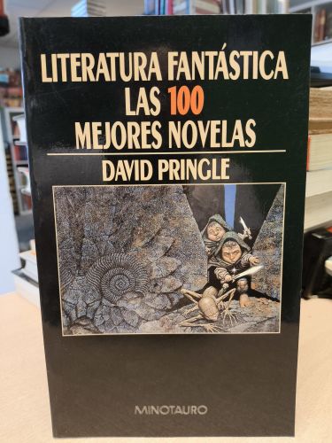 Portada del libro de LITERATURA FANTÁSTICA. LAS 100 MEJORES NOVELAS DAVID PRINGLE -MINOTAURO